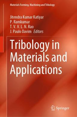 Tribology in Materials and Applications Tribology in Materials and Applications