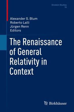 The Renaissance of General Relativity in Context The Renaissance of General Relativity in Context
