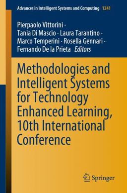 Methodologies and Intelligent Systems for Technology Enhanced Learning, 10th International Conference Methodologies and Intelligent Systems for Technology Enhanced Learning, 10th International Conference