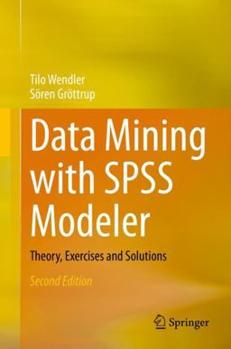Data Mining with SPSS Modeler: Theory, Exercises and Solutions 2nd 9783030543372 Front Cover