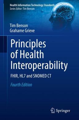 Principles of Health Interoperability FHIR, HL7 and SNOMED CT 4th 9783030568825 Front Cover