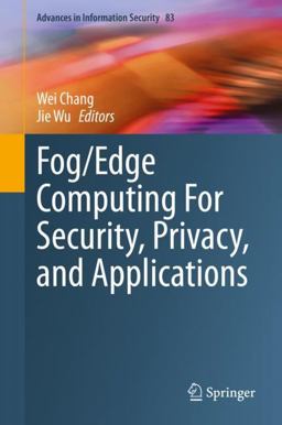 Fog/Edge Computing for Security, Privacy, and Applications Fog/Edge Computing for Security, Privacy, and Applications