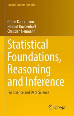 Statistical Foundations, Reasoning and Inference Statistical Foundations, Reasoning and Inference