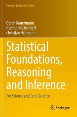 Statistical Foundations, Reasoning and Inference Statistical Foundations, Reasoning and Inference