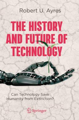 History and Future of Technology Can Technology Save Humanity from Extinction?  9783030713959 Front Cover