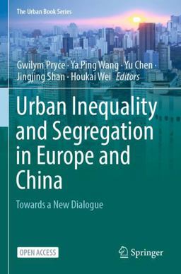 Urban Inequality and Segregation in Europe and China Urban Inequality and Segregation in Europe and China