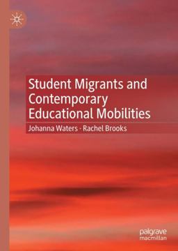 Student Migrants and Contemporary Educational Mobilities Student Migrants and Contemporary Educational Mobilities