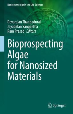 Bioprospecting Algae for Nanosized Materials Bioprospecting Algae for Nanosized Materials