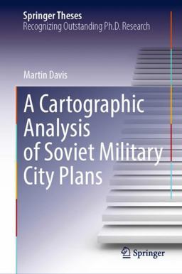 A Cartographic Analysis of Soviet Military City Plans A Cartographic Analysis of Soviet Military City Plans