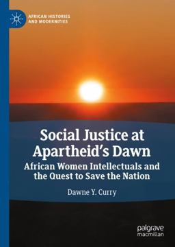 Social Justice at Apartheid's Dawn African Women Intellectuals and the Quest to Save the Nation  9783030854034 Front Cover
