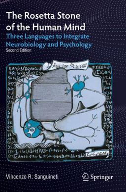 Rosetta Stone of the Human Mind Three Languages to Integrate Neurobiology and Psychology 2nd 9783030864149 Front Cover