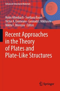 Recent Approaches in the Theory of Plates and Plate-Like Structures
