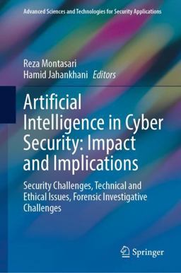 Artificial Intelligence in Cyber Security: Impact and Implications Artificial Intelligence in Cyber Security: Impact and Implications