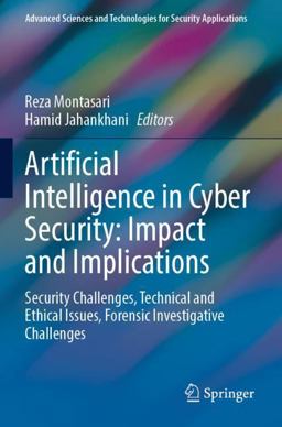 Artificial Intelligence in Cyber Security: Impact and Implications Artificial Intelligence in Cyber Security: Impact and Implications
