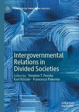 Intergovernmental Relations in Divided Societies Intergovernmental Relations in Divided Societies
