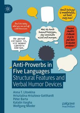 Anti-Proverbs in Five Languages Anti-Proverbs in Five Languages