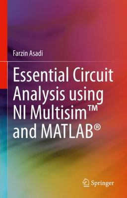 Essential Circuit Analysis Using ni Multisim(tm) and MATLAB®