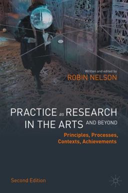 Practice As Research in the Arts (and Beyond)