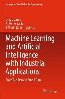 Machine Learning and Artificial Intelligence with Industrial Applications Machine Learning and Artificial Intelligence with Industrial Applications