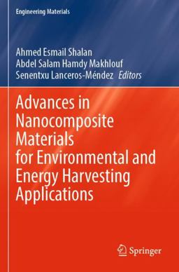 Advances in Nanocomposite Materials for Environmental and Energy Harvesting Applications Advances in Nanocomposite Materials for Environmental and Energy Harvesting Applications