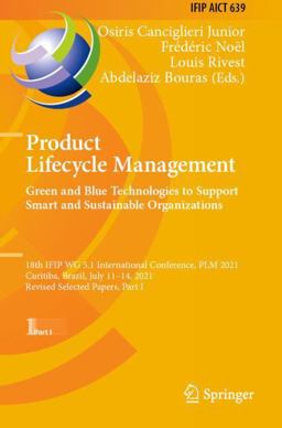 Product Lifecycle Management. Green and Blue Technologies to Support Smart and Sustainable Organizations Product Lifecycle Management. Green and Blue Technologies to Support Smart and Sustainable Organizations