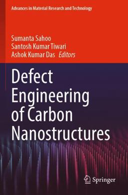 Defect Engineering of Carbon Nanostructures Defect Engineering of Carbon Nanostructures