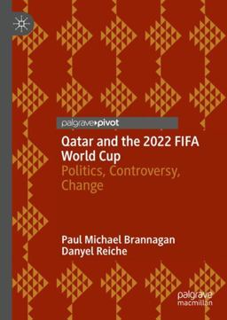 Qatar and the 2022 FIFA World Cup Politics, Controversy, Change  9783030968212 Front Cover