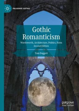 Gothic Romanticism Wordsworth, Architecture, Politics, Form 2nd 9783030968311 Front Cover