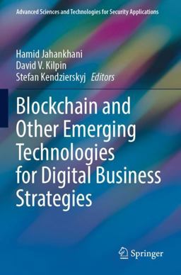 Blockchain and Other Emerging Technologies for Digital Business Strategies Blockchain and Other Emerging Technologies for Digital Business Strategies