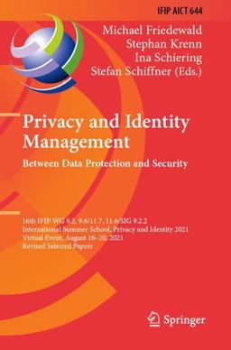 Privacy and Identity Management. Between Data Protection and Security Privacy and Identity Management. Between Data Protection and Security