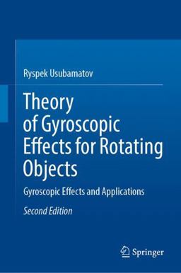 Theory of Gyroscopic Effects for Rotating Objects Gyroscopic Effects and Applications 2nd 9783030992125 Front Cover