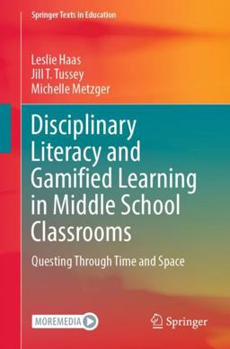 Disciplinary Literacy and Gamified Learning in Middle School Classrooms Questing Through Time and Space  9783030994211 Front Cover