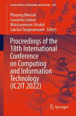 Proceedings of the 18th International Conference on Computing and Information Technology (IC2IT 2022)