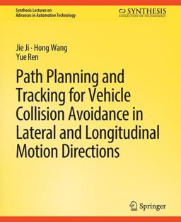 Path Planning and Tracking for Vehicle Collision Avoidance in Lateral and Longitudinal Motion Directions Path Planning and Tracking for Vehicle Collision Avoidance in Lateral and Longitudinal Motion Directions