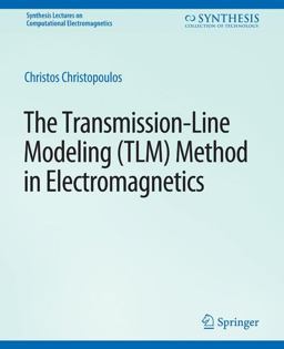 The Transmission-Line Modeling (TLM) Method in Electromagnetics The Transmission-Line Modeling (TLM) Method in Electromagnetics