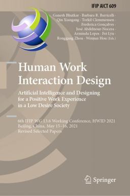 Human Work Interaction Design. Artificial Intelligence and Designing for a Positive Work Experience in a Low Desire Society Human Work Interaction Design. Artificial Intelligence and Designing for a Positive Work Experience in a Low Desire Society