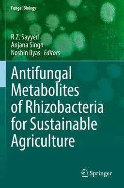 Antifungal Metabolites of Rhizobacteria for Sustainable Agriculture Antifungal Metabolites of Rhizobacteria for Sustainable Agriculture