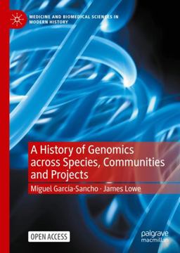 A History of Genomics Across Species, Communities and Projects A History of Genomics Across Species, Communities and Projects