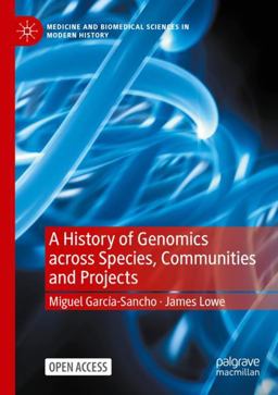 A History of Genomics Across Species, Communities and Projects A History of Genomics Across Species, Communities and Projects