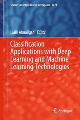 Classification Applications with Deep Learning and Machine Learning Technologies Classification Applications with Deep Learning and Machine Learning Technologies