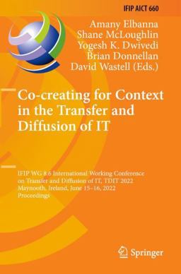 Co-Creating for Context in the Transfer and Diffusion of IT Co-Creating for Context in the Transfer and Diffusion of IT
