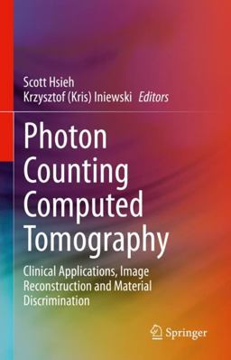 Photon Counting Computed Tomography Clinical Applications, Image Reconstruction and Material Discrimination  9783031260612 Front Cover