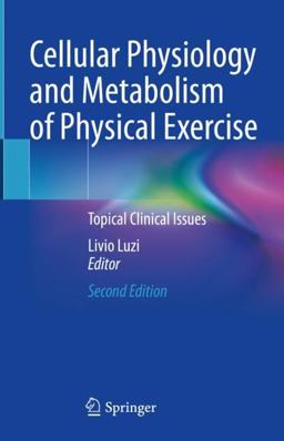 Cellular Physiology and Metabolism of Physical Exercise Topical Clinical Issues 2nd 9783031271915 Front Cover
