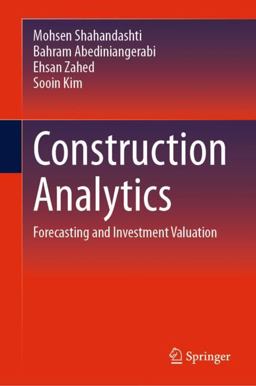 Construction Analytics Forecasting and Investment Valuation  9783031272912 Front Cover