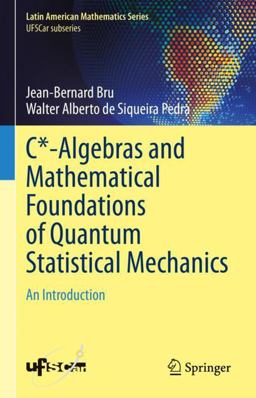 C*-Algebras and Mathematical Foundations of Quantum Statistical Mechanics An Introduction  9783031289484 Front Cover
