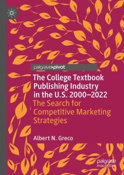 The College Textbook Publishing Industry in the U. S. 2000-2022