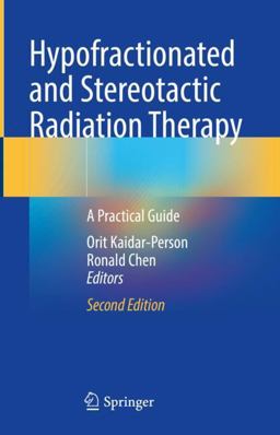 Hypofractionated and Stereotactic Radiation Therapy A Practical Guide 2nd 9783031477003 Front Cover