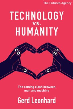 Technology vs. Humanity The Coming Clash Between Man and Machine  9783033074200 Front Cover