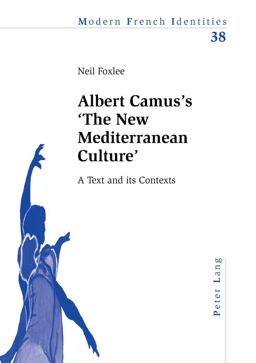 Albert Camus's 'the New Mediterranean Culture' Albert Camus's 'the New Mediterranean Culture'