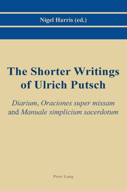 The Shorter Writings of Ulrich Putsch